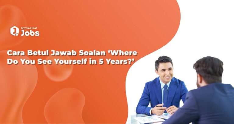 Cara Betul Jawab Soalan ‘Where Do You See Yourself in 5 Years?’