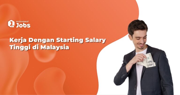 Kerja Dengan Starting Salary Tinggi di Malaysia