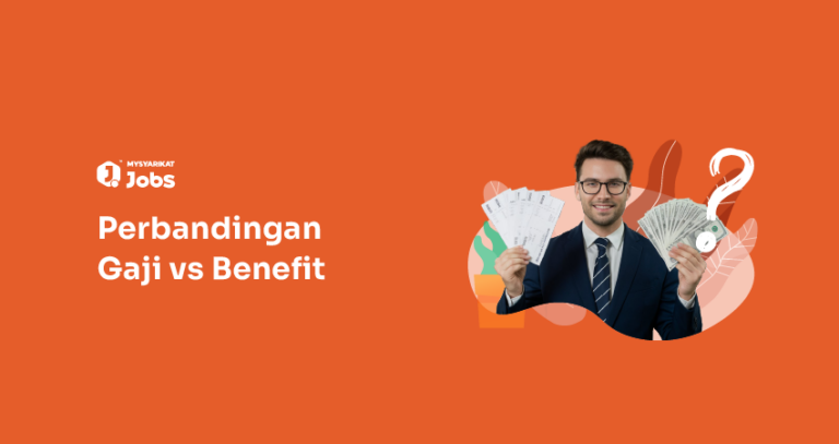 Gaji Vs Benefit Pekerja: Manakah Yang Jadi Pilihan Pekerja?