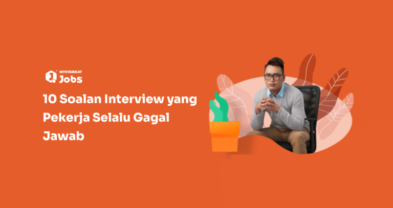 10 Soalan Interview yang Pekerja Selalu Gagal Jawab