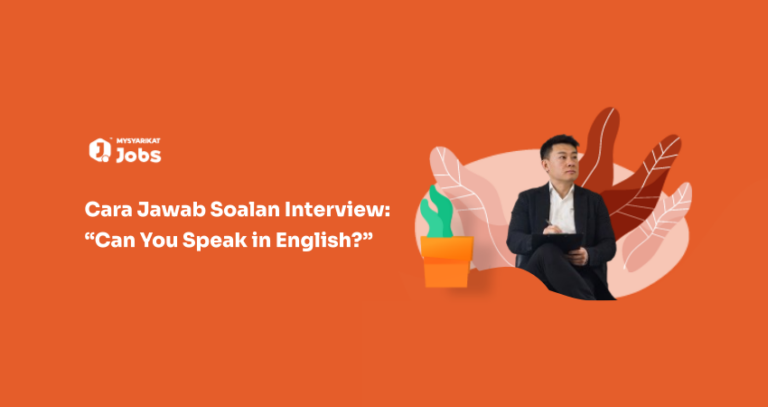 Cara Jawab Soalan Interview: “Can You Speak in English?”